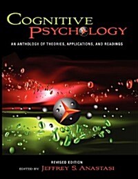Cognitive Psychology: An Anthology of Theories, Applications, and Readings (Revised Edition) (Paperback, Revised)