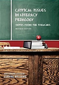 Critical Issues in Literacy Pedagogy: Notes from the Trenches (Revised Edition) (Paperback)