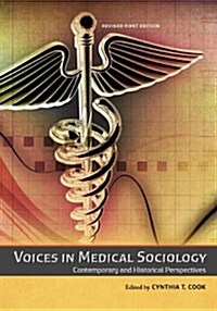 Voices in Medical Sociology: Contemporary and Historical Perspectives (Paperback, Revised First)