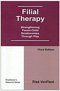 Filial Therapy (Paperback, 3rd)