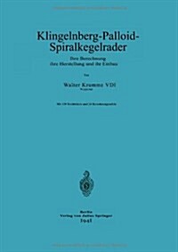 Klingelnberg-Palloid-Spiralkegelr?er: Ihre Berechnung Ihre Herstellung Und Ihr Einbau (Paperback, 1941)