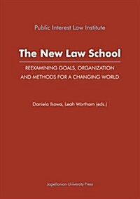 The New Law School: Reexamining Goals, Organization, and Methods for a Changing World (Paperback)