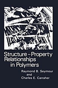 Structure--Property Relationships in Polymers (Paperback, Softcover Repri)