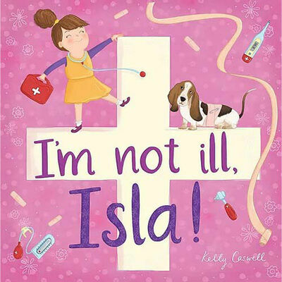 IM NOT ILL, ISLA! (Paperback)