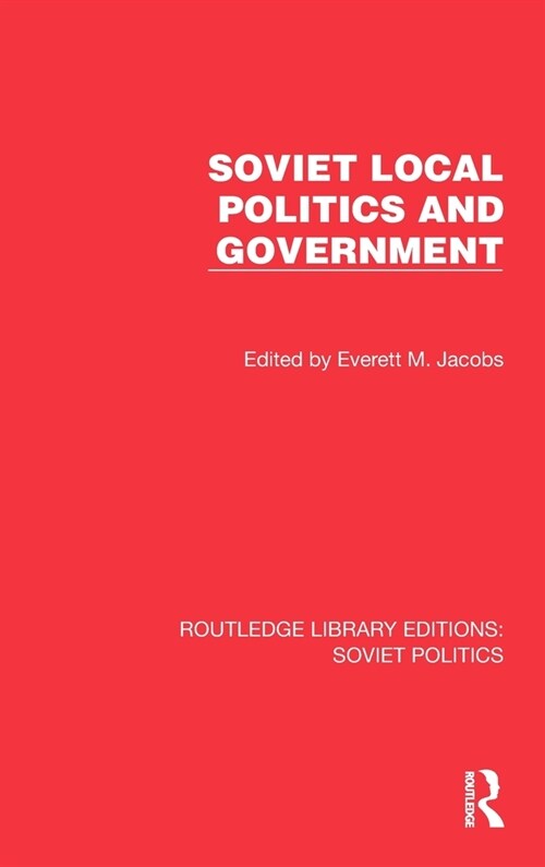 Soviet Local Politics and Government (Hardcover, 1)