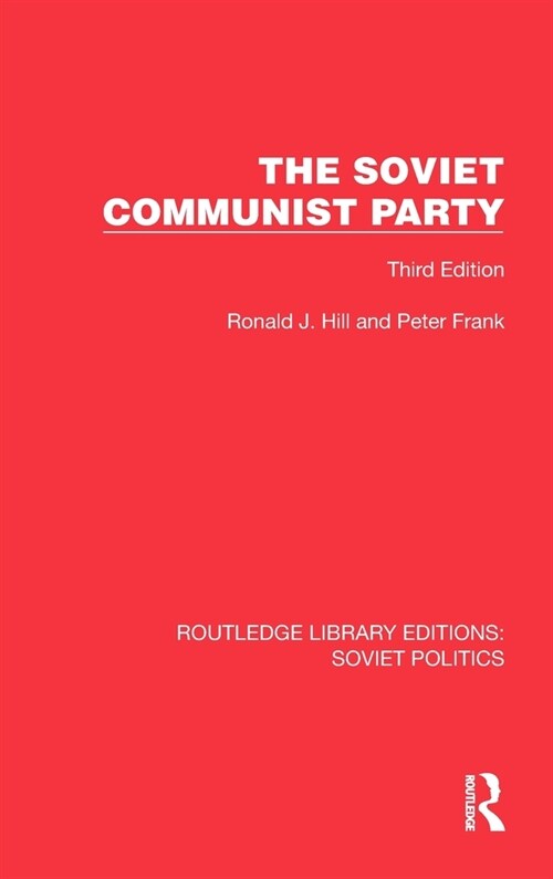 The Soviet Communist Party : Third Edition (Hardcover)