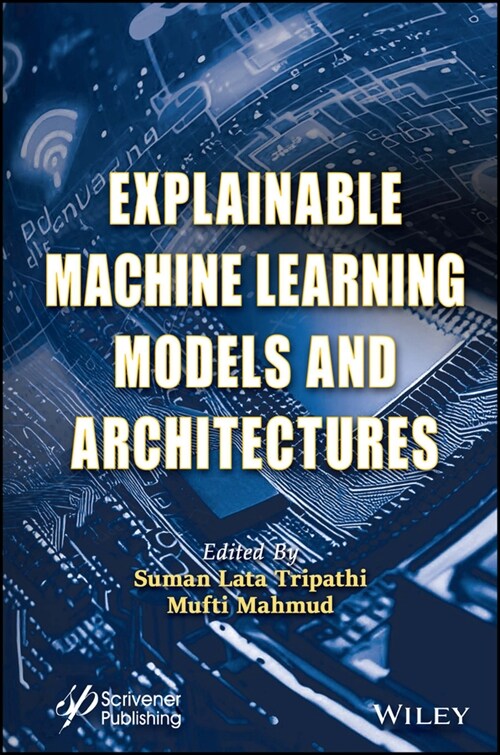 [eBook Code] Explainable Machine Learning Models and Architectures (eBook Code, 1st)