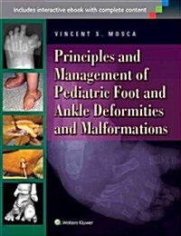 Foot and Deformities and Malformations in Children: A Principles-Based, Practical Guide to Assessment and Management (Hardcover)