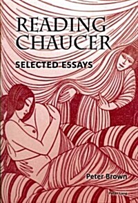 Reading Chaucer: Selected Essays (Paperback)