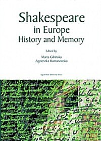 Shakespeare in Europe: History and Memory (Hardcover)