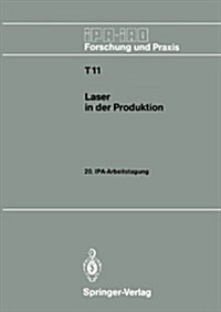 Laser in Der Produktion: 20. IPA-Arbeitstagung 13./14. September 1988 in Stuttgart (Paperback)