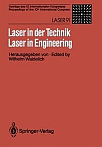 Laser in Der Technik / Laser in Engineering: Vortr?e Des 10. Internationalen Kongresses / Proceedings of the 10th International Congress: Laser 91 (Paperback)