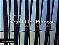 Retrofit for Purpose: Low Energy Renewal of Non-Domestic Buildings (Paperback)