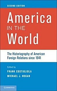 America in the World : The Historiography of American Foreign Relations since 1941 (Hardcover, 2 Revised edition)