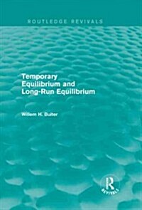 Temporary Equilibrium and Long-Run Equilibrium (Routledge Revivals) (Hardcover)