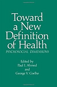 Toward a New Definition of Health: Psychosocial Dimensions (Paperback, Softcover Repri)