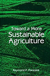 Toward a More Sustainable Agriculture (Paperback, Softcover Repri)