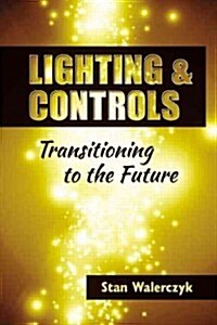 Lighting & Controls: Transitioning to the Future (Hardcover)