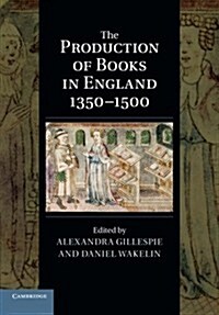 The Production of Books in England 1350–1500 (Paperback)