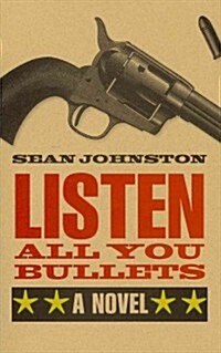 Listen All You Bullets (Paperback)