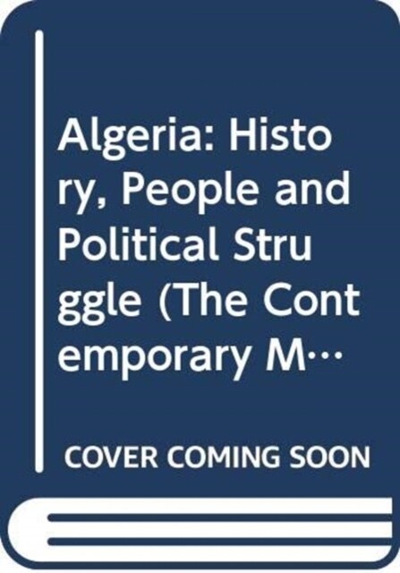 Algeria : History, People and Political Struggle (Hardcover)