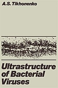 Ultrastructure of Bacterial Viruses (Paperback, 1970)