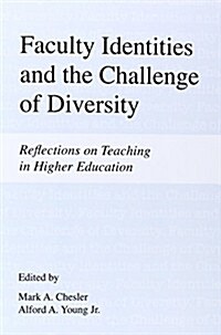 Faculty Identities and the Challenge of Diversity: Reflections on Teaching in Higher Education (Paperback)