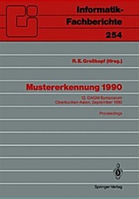 Mustererkennung 1990: 12. Dagm-Symposium Oberkochen-Aalen, 24.-26. September 1990. Proceedings (Paperback)