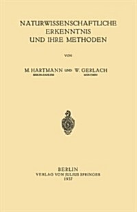 Naturwissenschaftliche Erkenntnis Und Ihre Methoden (Paperback)