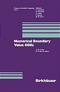 Numerical Boundary Value Odes: Proceedings of an International Workshop, Vancouver, Canada, July 10-13, 1984 (Paperback, Softcover Repri)
