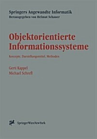 Objektorientierte Informationssysteme: Konzepte, Darstellungsmittel, Methoden (Paperback)