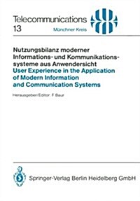Nutzungsbilanz Moderner Informations- Und Kommunikationssysteme Aus Anwendersicht / User Experience in the Application of Modern Information and Commu (Paperback)