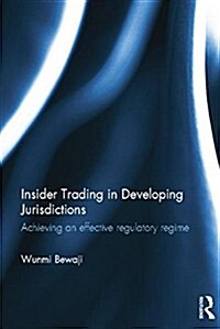 Insider Trading in Developing Jurisdictions : Achieving an effective regulatory regime (Paperback)