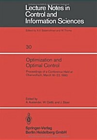 Optimization and Optimal Control: Proceedings of a Conference Held at Oberwolfach, March 16-22, 1980 (Paperback)