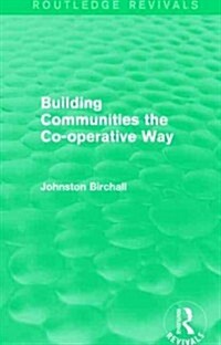 Building Communities (Routledge Revivals) : The Co-operative Way (Hardcover)