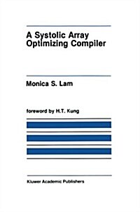 A Systolic Array Optimizing Compiler (Paperback, 1989)