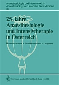 25 Jahre Anaesthesiologie Und Intensivtherapie in ?terreich (Paperback)
