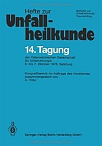 14. Tagung Der ?terreichischen Gesellschaft F? Unfallchirurgie: 6. Bis 7. Oktober 1978, Salzburg (Paperback)