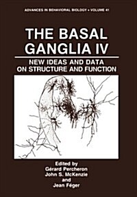 The Basal Ganglia IV: New Ideas and Data on Structure and Function (Paperback, Softcover Repri)