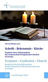 Schrift - Bekenntnis - Kirche // Scripture - Confession - Church: Ergebnis Eines Lehrgesprachs Der Gemeinschaft Evangelischer Kirchen in Europa // Res (Paperback)