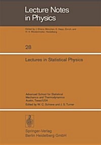 Lectures in Statistical Physics: Advanced School for Statistical Mechanics and Thermodynamics Austin, Texas/USA (Paperback)