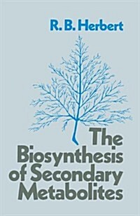 The Biosynthesis of Secondary Metabolites (Paperback, Softcover Repri)