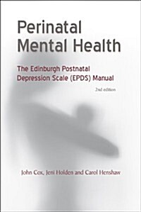 Perinatal Mental Health : The EPDS Manual (Paperback, 2 Revised edition)