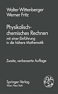 Physikalisch-Chemisches Rechnen: Mit Einer Einf?rung in Die H?ere Mathematik (Paperback, 2, 2. Aufl. 1991.)