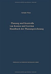Planung Und Kontrolle Von Kosten Und Gewinn : Handbuch Der Planungsrechnung (Paperback, 2nd Softcover Reprint of the Original 2nd 1964 ed.)