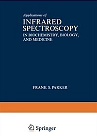 Applications of Infrared Spectroscopy in Biochemistry, Biology, and Medicine (Paperback, Softcover Repri)