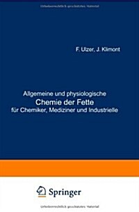 Allgemeine Und Physiologische Chemie Der Fette F? Chemiker, Mediziner Und Industrielle (Paperback, Softcover Repri)