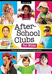 After-School Clubs for Kids: Thematic Programming to Encourage Reading (Paperback)