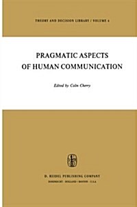 Pragmatic Aspects of Human Communication (Paperback, Softcover Repri)