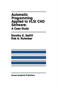 Automatic Programming Applied to VLSI CAD Software: A Case Study (Paperback, Softcover Repri)